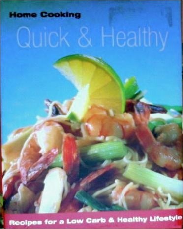Quick & Healthy Home Cooking - Recipes For A Low Carb & Healthy Lifestyle