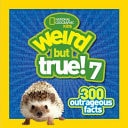 Weird But True! 300 Outrageous Facts. 7