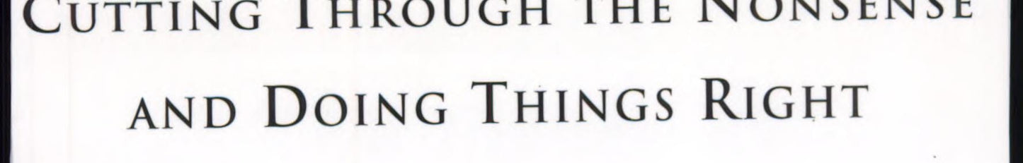 The Power Of Simplicity: A Management Guide to Cutting Through the Nonsense and Doing Things Right
