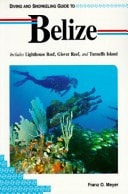 Diving and Snorkeling Guide to Belize: Includes Lighthouse Reef, Glover Reef, and Turneffe Island (Lonely Planet Diving & Snorkeling Great Barrier Reef)