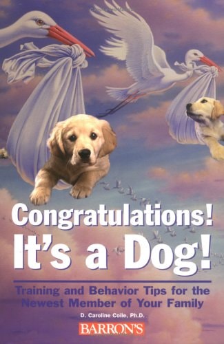 Congratulations! It's a Dog!: Home Schooling for Your Dog