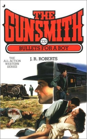 Bullets for a Boy (The Gunsmith, No. 232)