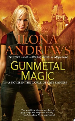 Gunmetal Magic A Novel in the World of Kate Daniels