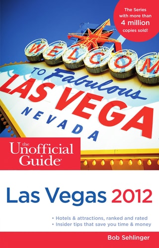 The Unofficial Guide to Las Vegas 2012 (Unofficial Guides)
