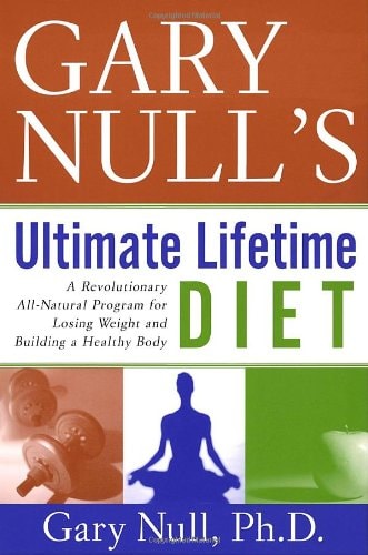 Gary Null's Ultimate Lifetime Diet: A Revolutionary All-Natural Program for Losing Weight and Building a Healthy Body