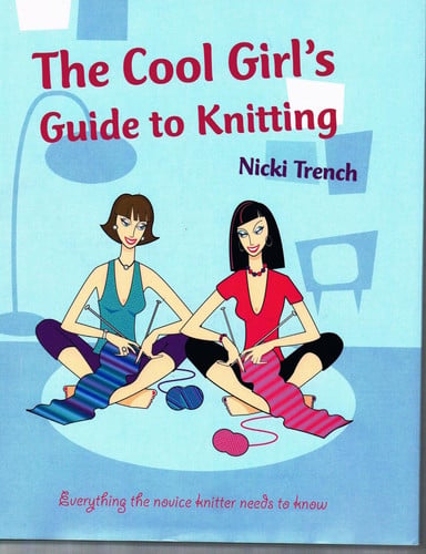 The Cool Girl's Guide to Knitting