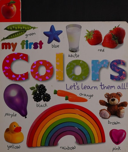 Tabbed Board Books: My First Colors Let's Learn Them All!
