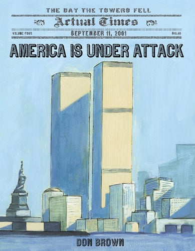 America Is Under Attack September 11, 2001: The Day the Towers Fell