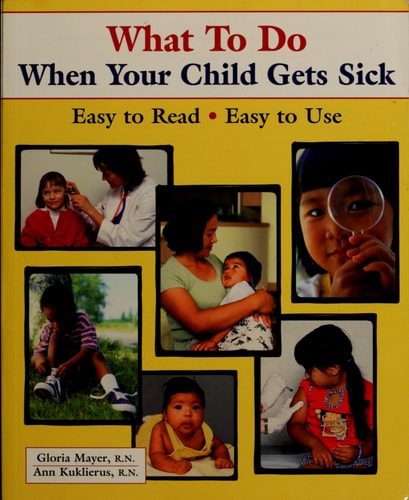 What To Do When Your Child Gets Sick (What to Do) (What to Do for Health)