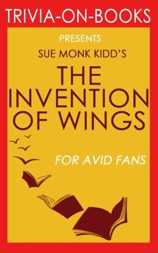 Trivia: The Invention of Wings by Sue Monk Kidd (Trivia-on-Books)