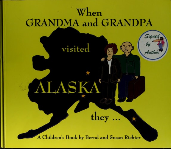 When Grandma and Grandpa Visited Alaska They