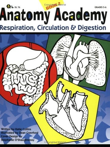 Anatomy Academy Book 2: Respiration, Circulation, and Digestion