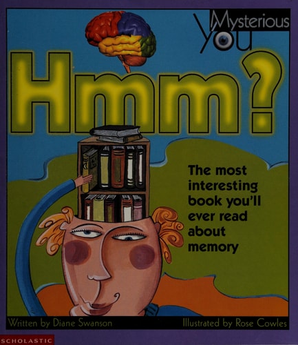 Hmm? The Most Interesting Book You'll Ever Read About Memory (Mysterious You)
