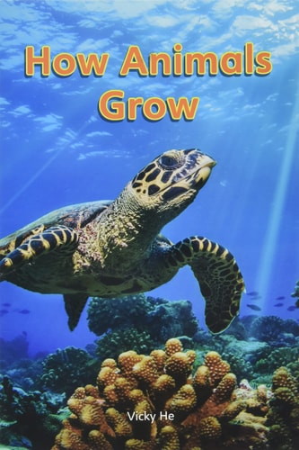 MYVIEW LITERACY 2020 LEVELED READER GRADE 1: HOW ANIMALS GROW