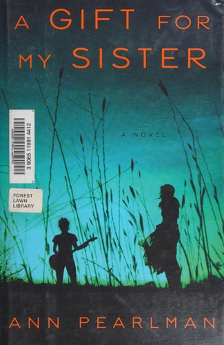 A Gift for My Sister: A Novel
