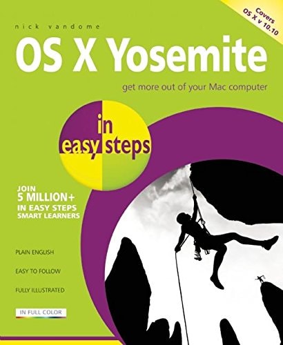 OS X Yosemite in easy steps: Covers OS X 10.10