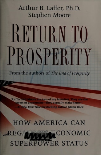Return to Prosperity: How America Can Regain Its Economic Superpower Status