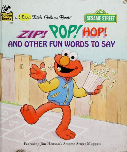 Zip! Pop! Hop! and Other Fun Words to Say (First Little Golden Books)