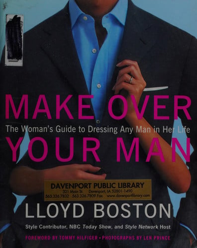 Make Over Your Man: The Woman's Guide to Dressing Any Man in Her Life