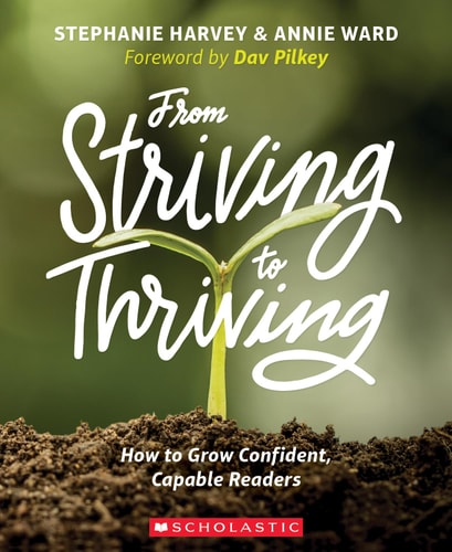 From Striving to Thriving How to Grow Confident, Capable Readers