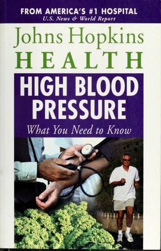 High Blood Pressure: What You Need to Know (Johns Hopkins Health)