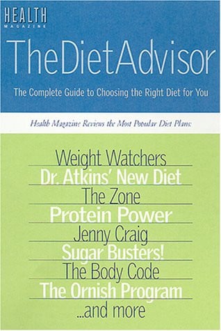 The Diet Advisor: The Complete Guide to Choosing the Right Diet for You