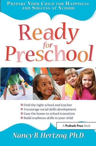 Ready for Preschool: Prepare Your Child for Happiness and Success at School