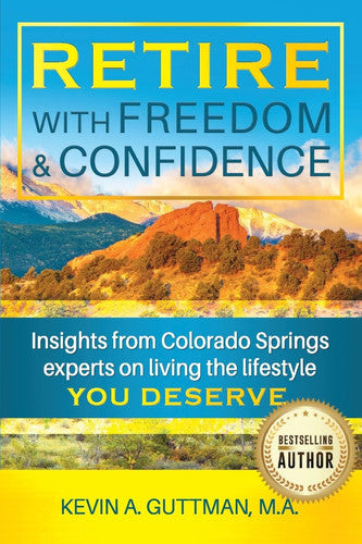 Retire with freedom and confidence: Insights from Colorado Springs experts on living the lifestyle you deserve