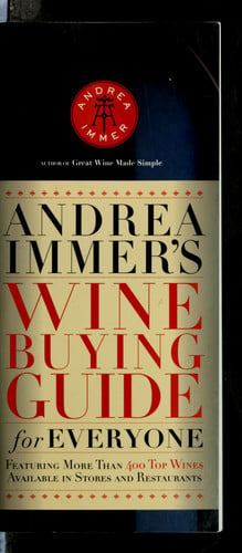 Andrea Immer's Wine Buying Guide for Everyone (Andrea Robinson's Wine Buying Guide for Everyone)