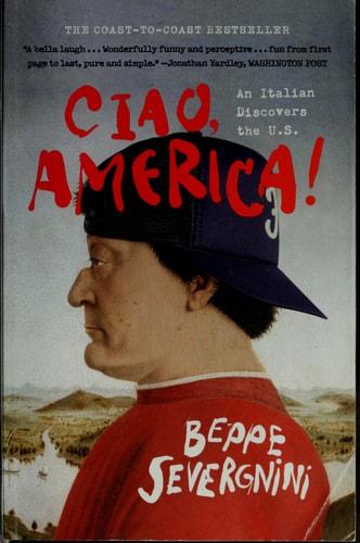 Ciao, America!: An Italian Discovers the U.S.