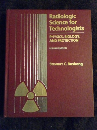 Radiologic science for technologists: Physics, biology, and protection
