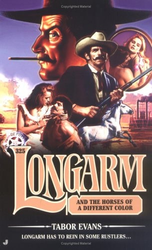 Longarm and the Horses of a Different Color (Longarm, No. 325)