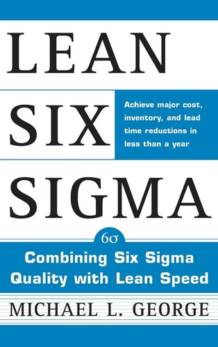 Lean Six Sigma Combining Six Sigma Quality with Lean Production Speed