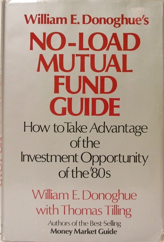 William E. Donoghue's No-Load Mutual Fund Guide: How to Take Advantage of the Investment Opportunity of the Eighties