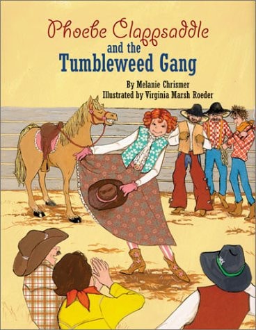 Phoebe Clappsaddle and the Tumbleweed Gang