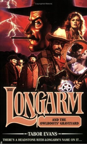 Longarm 332: Longarm and the Owlhoots' Graveyard
