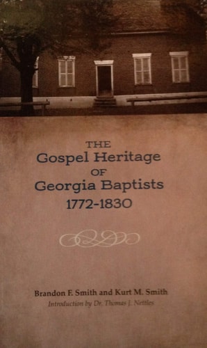 The Gospel Heritage of Georgia Baptists 1772 - 1830