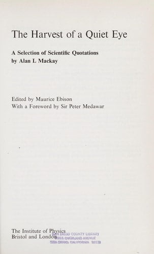 The Harvest of a Quiet Eye, A Selection of Scientific Quotations