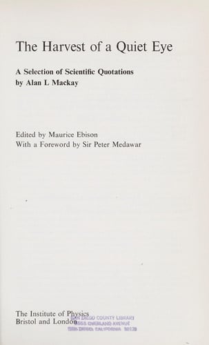 The Harvest of a Quiet Eye, A Selection of Scientific Quotations