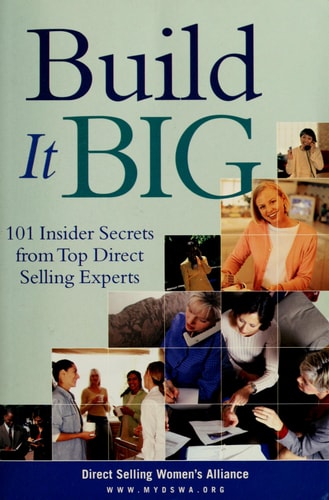 Build It Big: 101 Insider Secrets from Top Direct Selling Experts