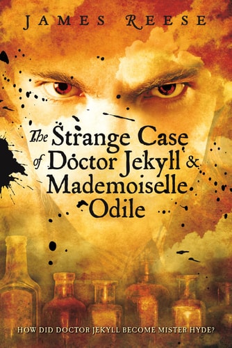 The Strange Case of Doctor Jekyll & Mademoiselle Odile (A Shadow Sisters Novel)