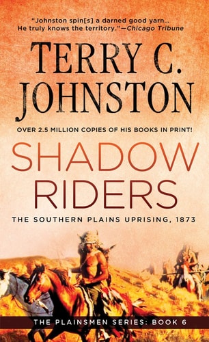 Shadow Riders: The Southern Plains Uprising, 1873 (The Plainsmen, Book 6)