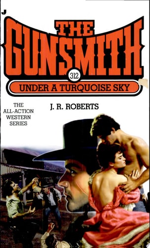 Under a Turquoise Sky (The Gunsmith #312)