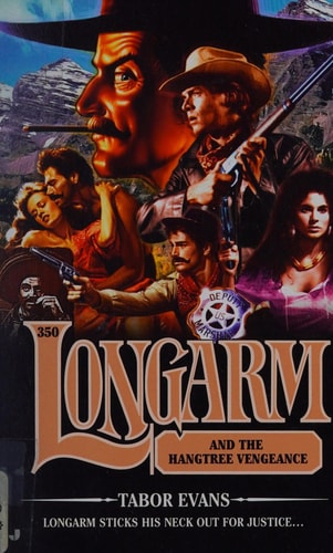 Longarm and the Hangtree Vengence (Longarm, No. 350)