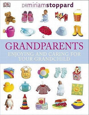 Grandparents: Enjoying and caring for your grandchild