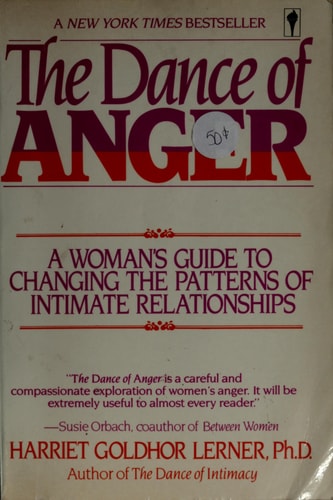 The Dance of Anger: A Woman's Guide to Changing the Patterns of Intimate Relationships