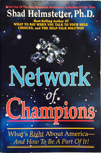 Network of Champions: What's Right About America and How to be a Part of It!