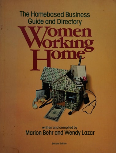 Women Working Home: The Homebased Business Guide and Directory