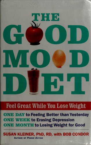 The Good Mood Diet: Feel Great While You Lose Weight