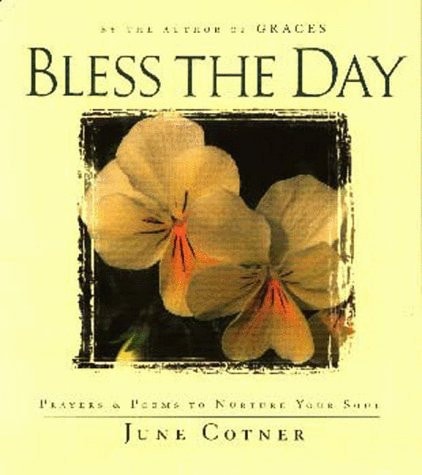 Bless the Day: Prayers and Poems to Nurture Your Soul